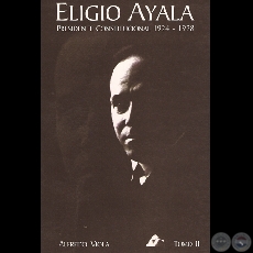 ELIGIO AYALA - PRESIDENTE CONSTITUCIONAL 1924-1928 (ALFREDO VIOLA) - Ao 2007