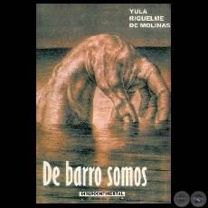 DE BARRO SOMOS (Cuentos de YULA RIQUELME DE MOLINAS)