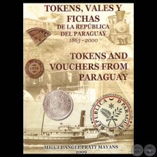 MUSEO VIRTUAL DE LAS FICHAS, VALES Y TOKENS DE LA REPÚBLICA DEL PARAGUAY 1863 - 2000 