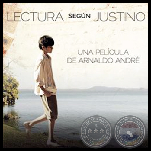 LECTURA SEGN JUSTINO - Pelcula de ARNALDO ANDR - Ao 2013