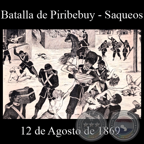 BATALLA DE PIRIBEBUY (INCENDIOS - VIOLACIONES Y SAQUEO) - 12 DE AGOSTO DE 1869 - Dibujo de WALTER BONIFAZI  