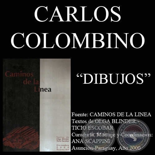 DIBUJOS DE CARLOS COLOMBINO EN CAMINOS DE LA LNEA (Textos de OLGA BLINDER y TICIO ESCOBAR)