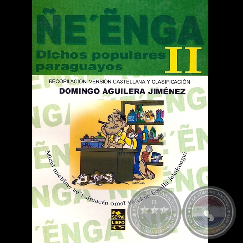 EẼNGA II  DICHOS POPULARES PARAGUAYOS - Por DOMINGO AGUILERA JIMNEZ - Ao 2005