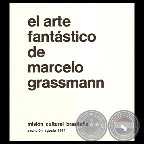 EL ARTE FANTSTICO DE MARCELO GRASSMANN, 1974 - Texto de LIVIO ABRAMO