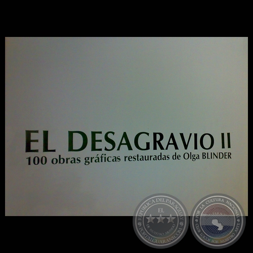 EL DESAGRAVIO II - 100 OBRAS RESTAURADAS DE OLGA BLINDER - Curadura: HELENA MALATESTA 