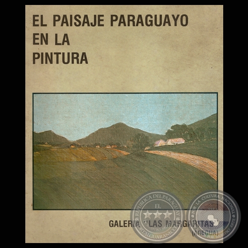 EL PAISAJE PARAGUAYO EN LA PINTURA, 1986 - Comentario de JOSEFINA PLÁ