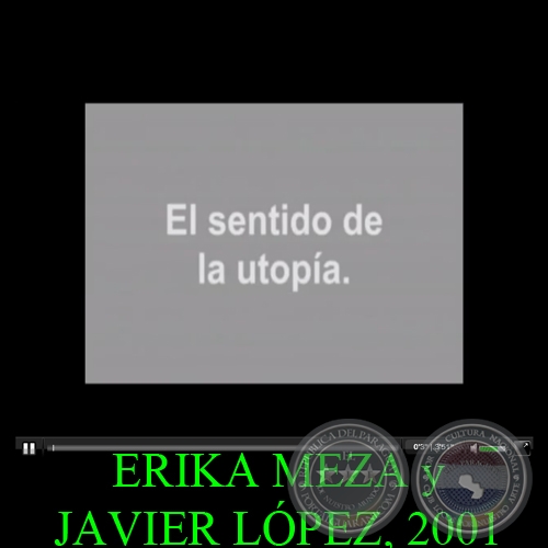 EL SENTIDO DE LA UTOPA, 2001 - Video de ERIKA MEZA y JAVIER LPEZ