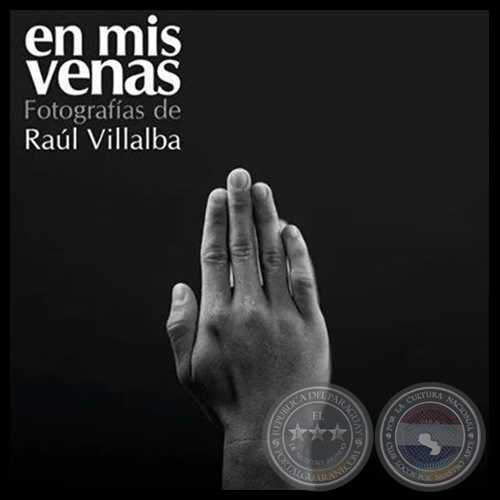 EN MIS VENAS, 2014 - Fotografas de RAL VILLALBA