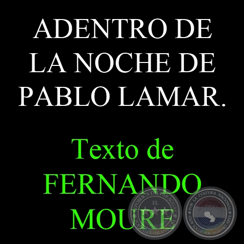 ADENTRO DE LA NOCHE DE PABLO LAMAR - Texto de FERNANDO MOURE