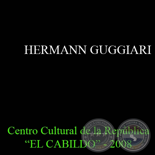 HERMANN GUGGIARI - EN VOZ ALTA - GALERÍA DE OBRAS