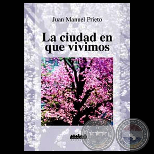 LA CIUDAD EN QUE VIVIMOS, 2001 - Por JUAN MANUEL PRIETO