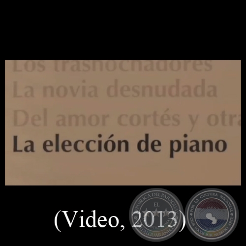 LA ELECCIN DE PIANO, 2013 - Realizador: RICARDO MIGLIORISI