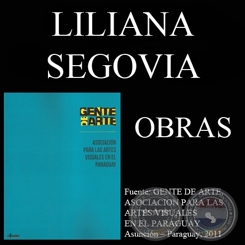 LILIANA SEGOVIA, OBRAS (GENTE DE ARTE, 2011)