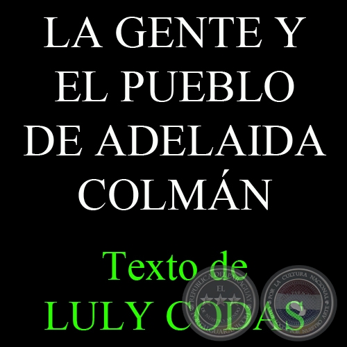 LA GENTE Y EL PUEBLO DE ADELAIDA COLMN, 2005 - Texto de LULY CODAS 