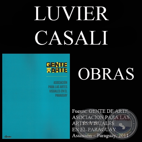 LUVIER CASALI, OBRAS (GENTE DE ARTE, 2011)