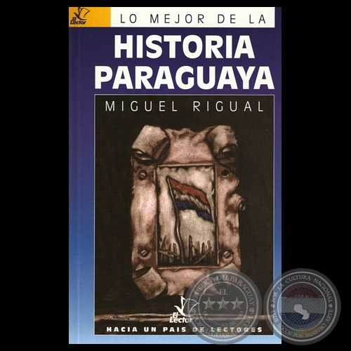 HISTORIA PARAGUAYA - Obra de MIGUEL RIGUAL - Ilustración de tapa: JUAN MORENO