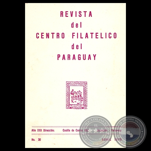N° 30 - REVISTA DEL CENTRO FILATÉLICO DEL PARAGUAY (PDF) - AÑO XXII – ABRIL 1978 - Presidente: Prof. Dr. HÉCTOR BLAS RUIZ