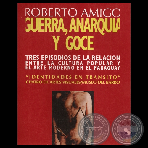 GUERRA, ANARQUA Y GOCE - Por ROBERTO AMIGO