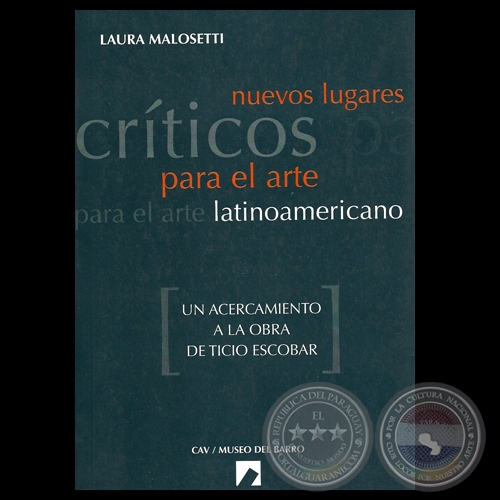 UN ACERCAMIENTO A LA OBRA DE TICIO ESCOBAR, 2004 - Por LAURA MALOSETTI