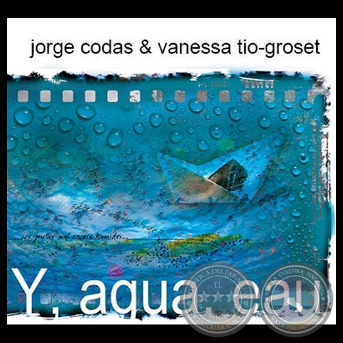 Y, AGUA, EAU, 2013 - Obras de JORGE CODAS y VANESSA TIO-GROSET
