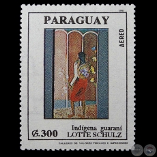 INDGENA GUARAN - Pintura de LOTTE SCHULZ - SELLO POSTAL PARAGUAYO AO 1991