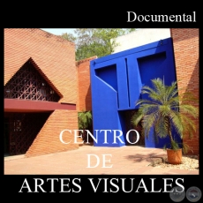 CENTRO DE ARTES VISUALES (Documental) - Direccin: MARA ZULMA HEREBIA