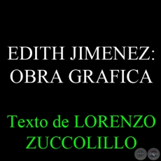 EDITH JIMENEZ: OBRA GRAFICA - Texto de LORENZO ZUCCOLILLO