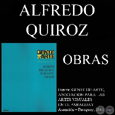 ALFREDO QUIROZ, OBRAS (GENTE DE ARTE, 2011)