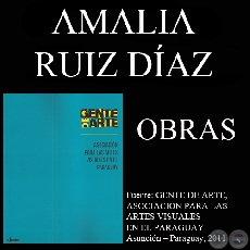 AMALIA RUIZ DAZ, OBRAS (GENTE DE ARTE, 2011)