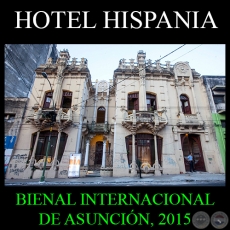 EXPOSICIN HOTEL HISPANIA, 2015 - BIENAL INTERNACIONAL DE ARTE DE ASUNCIN