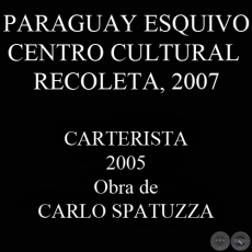 CARTERISTA, 2005 (Obra de CARLO SPATUZZA)