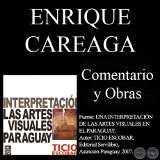 ENRIQUE CAREAGA, OBRAS (Comentario de TICIO ESCOBAR)