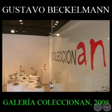 GALERÍA COLECCIONAN, 2009 - Esculturas de GUSTAVO BECKELMANN