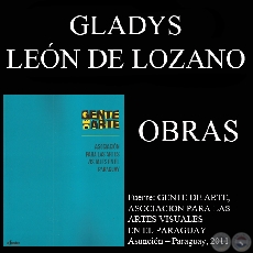 GLADYS LEN DE LOZANO, OBRAS (GENTE DE ARTE, 2011)