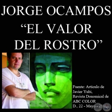 EL VALOR DEL ROSTRO, 2011 (Obras de JORGE OCAMPOS) - Texto de JAVIER YUBI