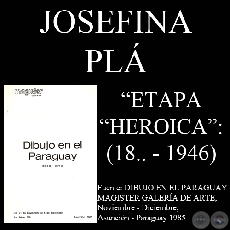 EL DIBUJO EN EL PARAGUAY - ETAPA HEROICA: (18... -1946) - Texto de JOSEFINA PL