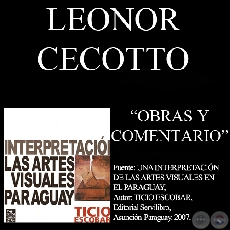 LEONOR CECOTTO, OBRAS - Comentario de TICIO ESCOBAR - Ao 2007