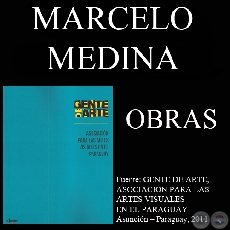 MARCELO MEDINA, OBRAS (GENTE DE ARTE, 2011)