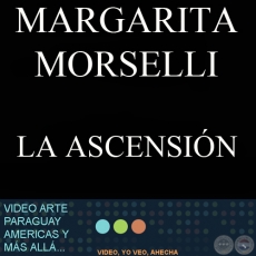 LA ASCENSIN (Obra de MARGARITA MORSELLI) - Ao 2004