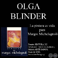 LA PINTURA ES VIDA PARA MARGOT MICHELAGNOLI (Por Olga Blinder)