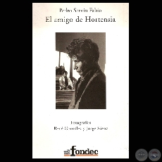 EL AMIGO DE HORTENSIA - Novela de PEDRO SERVN FABIO (Fotografas blanco y negro de JORGE SENZ) - Ao 2007