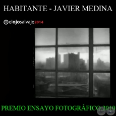 HABITANTE - JAVIER MEDINA - PREMIO ENSAYO FOTOGRFICO 2010
