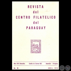 REVISTA DEL CENTRO FILATÉLICO DEL PARAGUAY - AÑO XXII - N° 30 - ABRIL 1978 - Presidente : Prof. Dr. HÉCTOR BLÁS RUIZ
