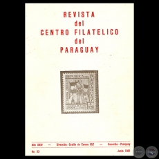 N° 33 - REVISTA DEL CENTRO FILATÉLICO DEL PARAGUAY - AÑO XXIV – 1981 - Presidente: Prof. Dr. HÉCTOR BLAS RUIZ