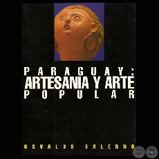 PARAGUAY: ARTESANIA Y ARTE POPULAR - Por OSVALDO SALERNO