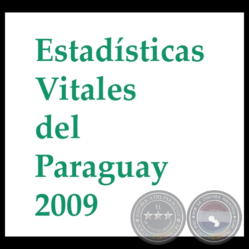 ESTADSTICAS VITALES DEL PARAGUAY 2009 - DIRECCIN GENERAL DE ESTADISTICA, ENCUESTAS Y CENSOS