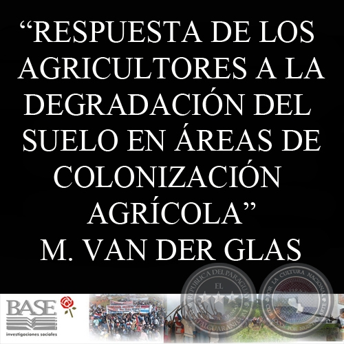 RESPUESTA DE LOS AGRICULTORES A LA DEGRADACIN DEL SUELO EN REAS DE COLONIZACIN AGRCOLA (MARIECKE VAN DER GLAS)