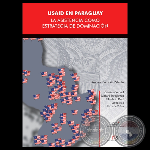 USAID EN PARAGUAY - LA ASISTENCIA COMO ESTRATEGIA DE DOMINACIN - Introduccin: RAL ZIBECHI