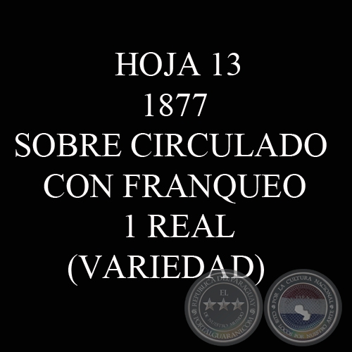 1877 - SOBRE CIRCULADO  CON FRANQUEO 1 REAL (VARIEDADES DE COLOR Y MATASELLOS)