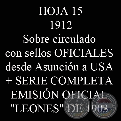 1912 - SOBRE CIRCULADO DE ASUNCIN - USA + SERIE OFICIAL LEONES DE 1903